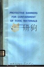 PROTECTIVE BARRIERS FOR CONTAINMENT OF TOXIC MATERIALS PDF电子版封面 0815508042 R.FUNG