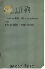 THERMOPHILIC MICROORGANISMS AND LIFE AT HIGH TEMPERATURES PDF电子版封面 0387903097 THOMAS D.BROCK