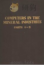 COMPUTERS IN THE MINERAL INDUSTRIES PARTS 1-2 PDF电子版封面 GEORGE A. PARKS