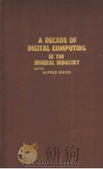 A DECADE OF DIGITAL COMPUTING IN THE MINERAL INDUSTRY PDF电子版封面 ALFRED WEISS