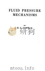 FLUID PRESSURE MECHANISMS THIRD EDITION PDF电子版封面 0273003879 H.G.CONWAY
