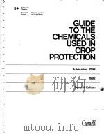 GUIDE TO THE CHEMICALS USED IN CROP PROTECTION SEVENTH EDITION 1982 PDF电子版封面 066011111X E.Y.SPENCER
