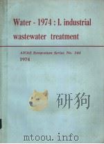 WATER-1974:1.INDUSTRIAL WASTEWATER TREATMENT PDF电子版封面 GARY F.BENNETT