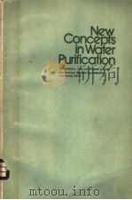 NEW CONCEPTS IN WATER PURIFICATION PDF电子版封面 0442217811 GORDON L.CULP AND RUSSELL L.CU