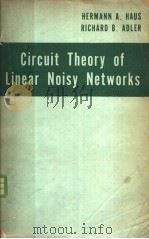 CIRCUIT THEORY OF LINEAR NOISY NETWORKS PDF电子版封面 HERMANN A.HAUS RICHARD B.ADLE