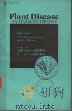 PLANT DISEASE AN ADVANCED TREATISE VOLUME 2 HOW DISEASE DEVELOPS IN POPULATIONS PDF电子版封面 0123564018 JAMES G.HORSFALL ELLIS B.COWL