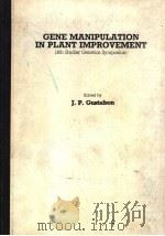 CENE MANIPULATION IN PLANT IMPROVEMENT 16TH STADLER GENETICS SYMPOSIUM PDF电子版封面 0306418835 J.P.GUSTAFSON