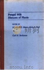 FUNGAL WILT DISEASES OF PLANTS PDF电子版封面 0124644503 MARSHALL E.MACE ALOIS A.BELL