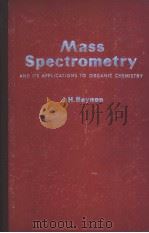 MASS SPECTROMETRY AND ITS APPLICATIONS TO ORGANIC CHEMISTRY PDF电子版封面 J.H.BEYNON
