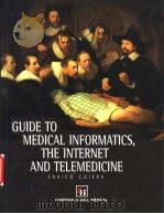 GUIDE TO MEDICAL INFORMATICS,THE INTERNET AND TELEMEDICINE PDF电子版封面 0412757109