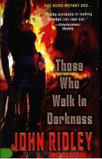 THOSE WHO WALK IN DARKNESS PDF电子版封面 0446612022 JOHN RIDLEY