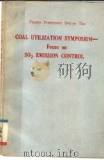 COAL UTILIZATION SYMPOSIUM FOCUS ON SO2 EMISSION CONTROL PDF电子版封面