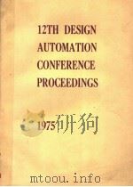 12TH DESIGN AUTOMATION CONFERENCE PROCEEDINGS 1975 PDF电子版封面