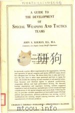 A GUIDE TO THE DEVELOPMENT OF SPECIAL WEAPONS AND TACTICS TEAMS PDF电子版封面 0398046670 JOHN A.KOLMAN