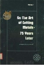 ON THE ART OF CUTTING METALS-75 YEARS LATER PED-VOL.7 PDF电子版封面 A TRIBUTE TO F.W.TAYLOR