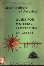 LASER INSTITUTE OF AMERICA GUIDE FOR MATERIAL PROCESSING BY LASERS 2ND EDITION 1983 PDF电子版封面