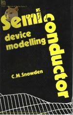 SEMICONDUCTOR DEVICE MODELLING PDF电子版封面 0863411304 C.M.SNOWDEN