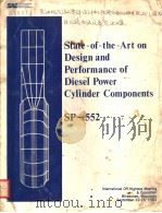 STATE-OF-THE-ART ON DESIGN AND PERFOR MANCE OF DIESEL POWER CYLINDER COMPONENTS SP-552 PDF电子版封面 089883323X