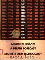 INDUSTRIAL ROBOTS A DELPHI FORECAST OF MARKETS AND TECHNOLOGY PDF电子版封面