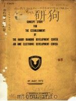 CONCEPT STUDY FOR THE ESTABLISHMENT OF THE HARRY DIAMOND DEVELOPMENT CENTER:AN AMC ELECTRONIC DEVELO PDF电子版封面