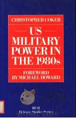 US MILITARY POWER IN THE 1980S PDF电子版封面 0333358341