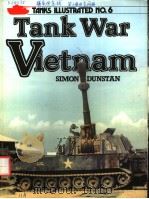 TANK WAR VIETNAM SIMON DUNSTAN TANKS ILLUSTRATED NO.6 PDF电子版封面 0853686033