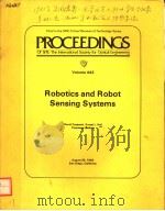 PROCEEDINGS OF SPIE-THE INTERNATIONAL SOCIETY FOR OPTICAL ENGINEERING VOLUME 442 ROBOTICS AND ROBOT PDF电子版封面 0892524774