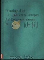 PROCEEDINGS OF THE IEEE 1990 NATIONAL AEROSPACE AND ELECTRONINCS CONFERENCE VOLUME 1 PDF电子版封面
