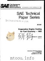 SAE TECHNICAL PAPER SERIES 831261 EVAPORATIVE ENGINE COOLING FOR FUEL ECONOMY-1983 PDF电子版封面 MICHAEL D.LESHNER