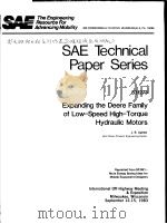 SAE TECHNICAL PAPER SERIES 831273 EXPANDING THE DEERE FAMILY OF LOW-SPEED HIGH-TORQUE HYDRAULIC MOTO PDF电子版封面 J.B.AGNESS