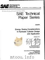 SAE TECHNICAL PAPER SERIES 831274 ENERGY SAVING CONSIDERATIONS IN HYDRAULIC CYLINDER DESIGN AND APPL PDF电子版封面 GEORGE W.GROSS WILLIAM C.POPE