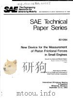 SAE TECHNICAL PAPER SERIES 831284 NEW DEVICE FOR THE MEASUREMENT OF PISTON FRICTIONAL FORCES IN SMAL PDF电子版封面