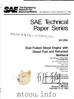 SAE TECHNICAL PAPER SERIES 831298 DUAL FUELED DIESEL ENGINE WITH DIESEL FUEL AND REFORMED METHANOL PDF电子版封面