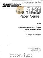 SAE TECHNICAL PAPER SERIES 831302 A NOVEL APPROACH TO ENGINE TORQUE SPEED CONTROL PDF电子版封面 D.G.BROWN AND S.THOMPSON