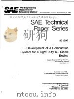 SAE TECHNICAL PAPER SERIES 831296 DEVELOPMENT OF A COMBUSTION SYSTEM FOR A LIGHT DUTY D.I.DIESEL ENG PDF电子版封面