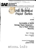 SAE TECHNICAL PAPER SERIES 831308 SURVIVABILITY OF BOMB DAMAGE REPAIR EQUIPMENT-KEY TO RAPID AIRBASE PDF电子版封面 EDGAR F.ALEXANDER WAYNE J.CHR