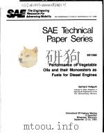 SAE TECHNICAL PAPER SERIES 831358 PERFORMANCE OF VEGETABLE OILS AND THEIR MONOESTERS AS FUELS FOR DI（ PDF版）