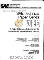 SAE TECHNICAL PAPER SERIES 831337  A FINITE DIFFERENCE SCHEME FOR THE SIMULATION OF A FUEL INJECTION（ PDF版）