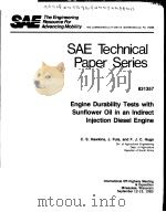 SAE TECHNICAL PAPER SERIES 831357 ENGINE DURABILITY TESTS WITH SUNFLOWER OIL IN AN INDIRECT INJECTIO（ PDF版）