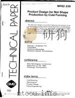 TECHNICAL PAPER MF82-339 PRODUCT DESIGN FOR NET SHAPE PRODUCTION BY COLD FORMING（ PDF版）