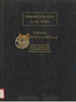 AMERICA'S SECURITY IN THE 1980S PDF电子版封面 0312021992 CHRISTOPH BERTRAM