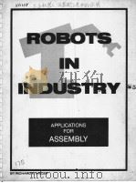 ROBOTS IN INDUSTRY:APPLICATIONS FOR ASSEMBLY PDF电子版封面 0896710394