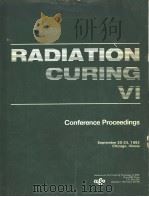 RADIATION CURING 6 CONFERENCE PROCEEDINGS 1982 PDF电子版封面 0872630889