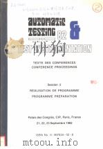 AUTOMATIC TESTING 82 TEST INSTRUMENTATION TEXTE DES CONFERENCES CONFERENCE PROCEEDINGS SESSION 2 REA PDF电子版封面 0907634028