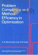 PROBLEM COMPLEXITY AND METHOD EFFICIENCY IN OPTIMIZATION PDF电子版封面 A.S.NEMIROVSKY D.B.YUDIN E.R