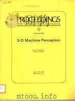 PROCEEDINGS OF SPIE-THE INTERNATIONAL SOCIETY FOR OPTICAL ENGINEERING VOLUME 283 3-D MACHINE PERCEPT PDF电子版封面 0892523166 BRUCE R.ALTSCHULER CHAIRMAN