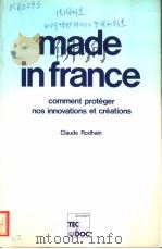 MADE IN FRANCE COMMENT PROTEGER NOS INNOVATIONS ET CREATIONS PDF电子版封面 2852061740