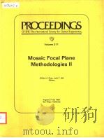 PROCEEDINGS OF SPIE-THE INTERNATIONAL SOCIETY FOR OPTICAL ENGINEERING VOLUME 311 MOSAIC FOCAL PLANE（ PDF版）