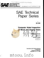 SAE TECHNICAL PAPER SERIES 831266 COMPUTER AIDED INSPECTION OF BEVEL AND HYPOID GEARS PDF电子版封面 THEODORE J.KRENZER RICHARD KN