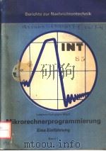 BERICHTE ZUR NACHRICHTENTECHNIK BAND 1 MIKRORECHNER-PROGRAMMIERUNG EINE EINFUHRUNG（ PDF版）